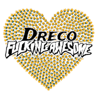 a heart with the words dreco fucking awesome